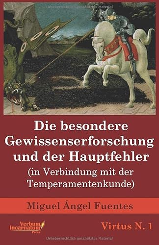 Die besondere Gewissenserforschung und der Hauptfehler: (in Verbindung mit der Temperamentenkunde)