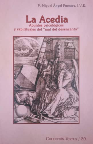 La Acedia: Apuntes psicológicos y espirituales del “mal del desencanto” (Virtus, Band 20) von Ediciones del Verbo Encarnado