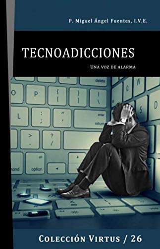 Tecnoadicciones. Una Voz de Alarma (Virtus, Band 26) von Ediciones del Verbo Encarnado