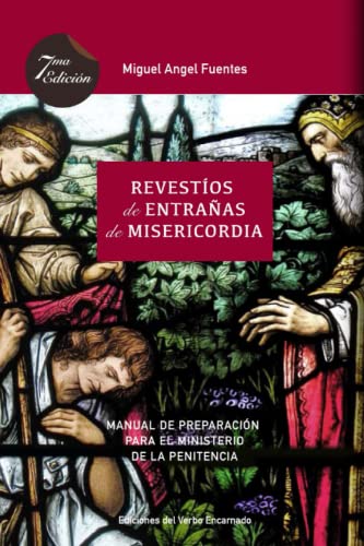 Revestíos de Entrañas de Misericordia: Manual de Preparación para el Sacramento de la Penitencia Revestíos de Entrañas de Misericordia: Manual de Preparación para el Sacramento de la Penitencia von Ediciones del Verbo Encarnado
