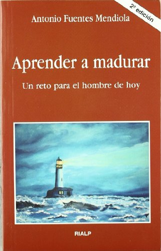 Aprender a madurar : un reto para el hombre de hoy (Bolsillo)