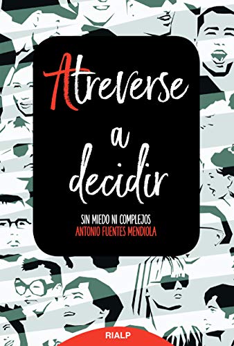 Atreverse a decidir: Sin miedo ni complejos (Religión. Fuera de Colección) von Ediciones Rialp, S.A.