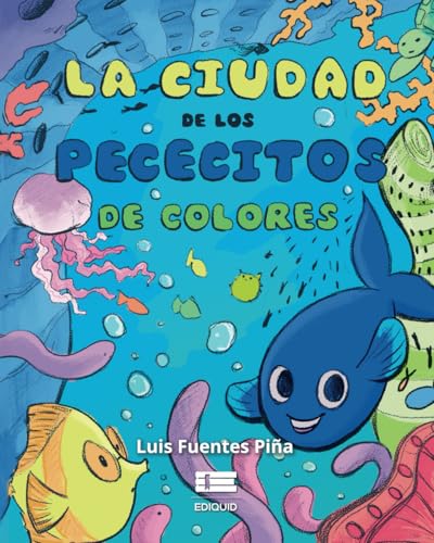La ciudad de los pececitos de colores La ciudad de los pececitos de colores von Ediquid