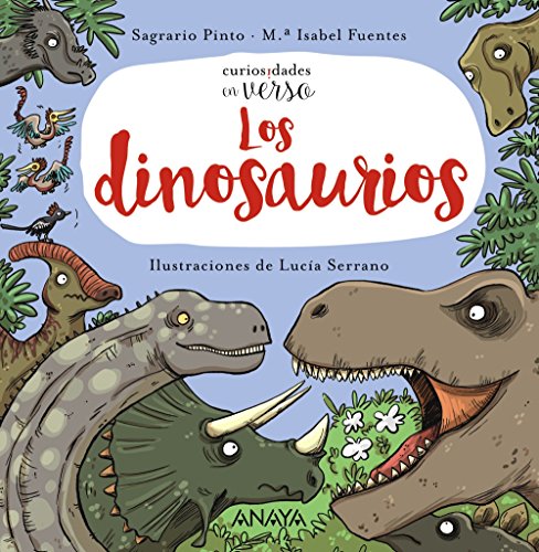 Los dinosaurios (PRIMEROS LECTORES - Curiosidades en verso) von ANAYA INFANTIL Y JUVENIL