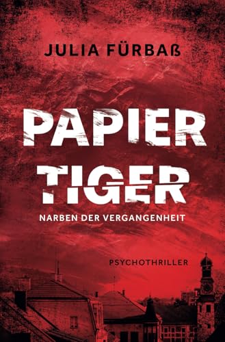 Papiertiger: Narben der Vergangenheit