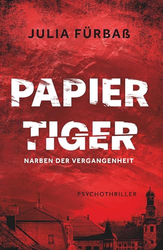 Papiertiger: Narben der Vergangenheit von Buchschmiede von Dataform Media GmbH