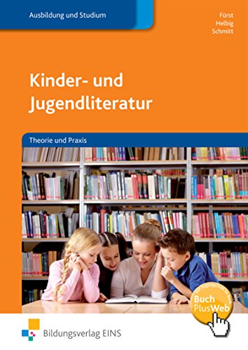 Kinder- und Jugendliteratur: Theorie und Praxis Kinder- und Jugendliteratur: Theorie und Praxis