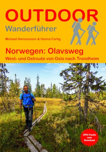 Norwegen: Olavsweg West- und Ostroute von Oslo nach Trondheim: Wandern auf Pilgerwegen: Routen, Wegbeschreibungen und Reise-Infos (Outdoor Wanderführer Pilgern, Band 369) von Stein, Conrad, Verlag