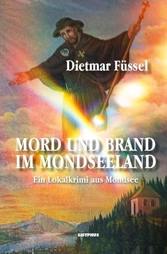 Mord und Brand im Mondseeland: Kriminalroman Mord und Brand im Mondseeland: Kriminalroman von Sisyphus