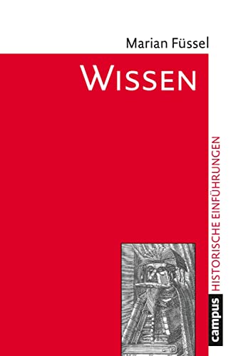 Wissen: Konzepte – Praktiken – Prozesse (Historische Einführungen, 19) von Campus Verlag