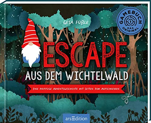Escape aus dem Wichtelwald: Eine knifflige Adventsgeschichte mit Seiten zum Aufschneiden | Adventskalender mit vielen Rätseln für die ganze Familie!