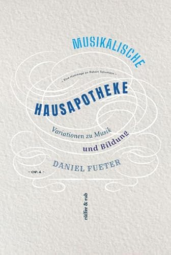 Musikalische Hausapotheke: Variationen zu Musik und Bildung