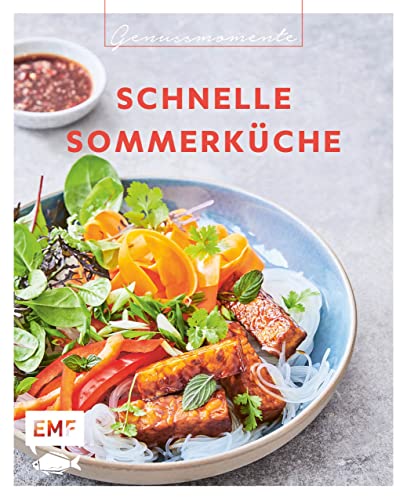 Genussmomente: Schnelle Sommerküche: Leichte Gerichte fix gekocht: Wassermelonensalat mit Feta, Spicy Gurken mit Kokos, Johannisbeer-Lassi und mehr! von Edition Michael Fischer / EMF Verlag