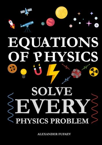 Equations of Physics: Solve Every Physics Problem! (Fufaev's Simple Physics Lectures)