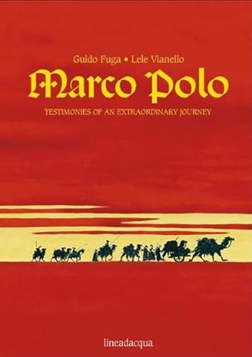 Marco Polo. Testimonies of an extraordinary journey. Ediz. illustrata Marco Polo. Testimonies of an extraordinary journey. Ediz. illustrata von Lineadacqua