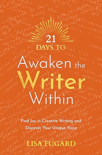 21 Days to Awaken the Writer Within: Find Joy in Creative Writing and Discover Your Unique Voice (The 21 Days) von Hay House UK Ltd