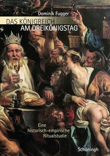 Das Königreich am Dreikönigstag: Eine historisch-empirische Ritualstudie von Schoeningh Ferdinand GmbH