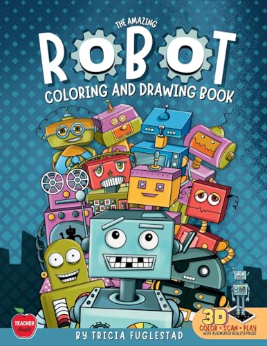 The Amazing Robot Coloring and Drawing Book: Color and Learn How to Draw Robots (The Peter O'Meter Series) von TeacherGoals Publishing