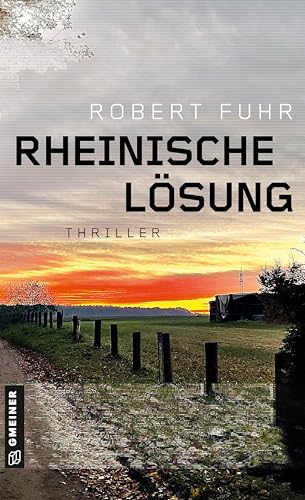 Rheinische Lösung: Thriller (Thriller im GMEINER-Verlag) von Gmeiner-Verlag,