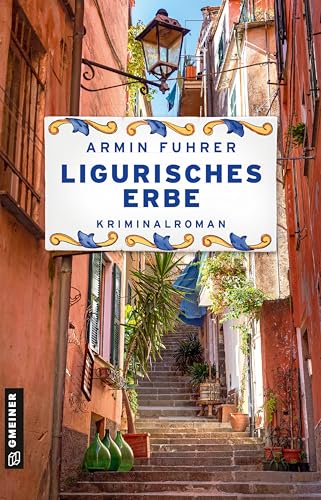 Ligurisches Erbe: Kriminalroman (Krimiautor Sebastian Wolf ermittelt) von Gmeiner-Verlag