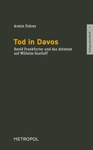 Tod in Davos. David Frankfurter und das Attentat auf Wilhelm Gustloff