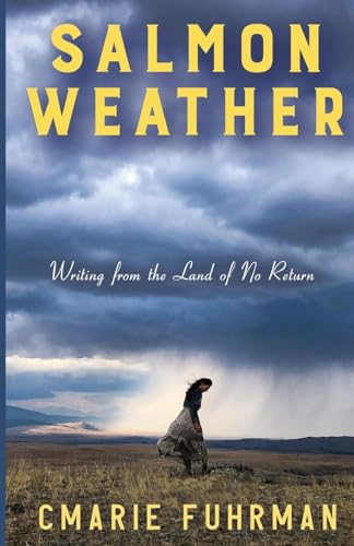Salmon Weather: Writing from the Land of No Return Salmon Weather: Writing from the Land of No Return von University of Georgia Press