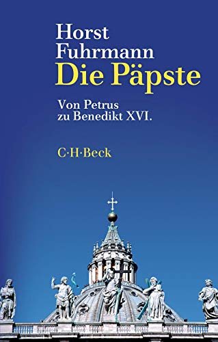 Die Päpste: Von Petrus zu Benedikt XVI. (Beck Paperback)