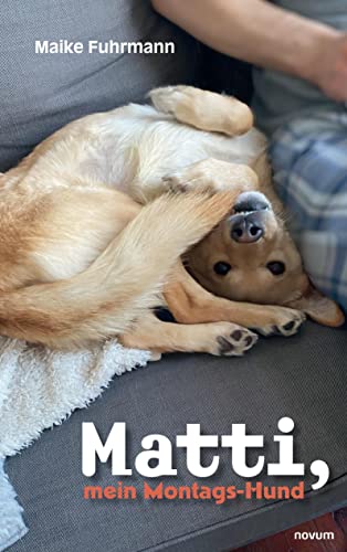 Matti, mein Montags-Hund Matti, mein Montags-Hund von novum pro