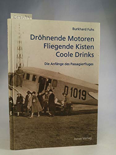 Dröhnende Motoren - Fliegende Kisten - Coole Drinks: Die Anfänge des Passagierflugs