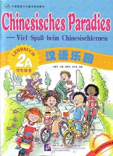Chinesisches Paradies - Viel Spass beim Chinesischlernen: Chinesisches Paradies, Bd.2A : Lehrbuch (mit Audio-CD für Lehrbuch Bd. 2A und 2B)