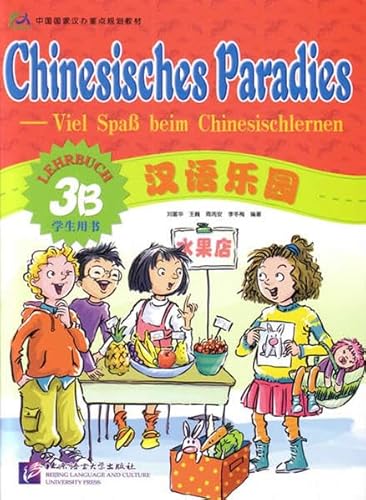Chinesisches Paradies - Viel Spass beim Chinesischlernen: Lehrbuch 3B