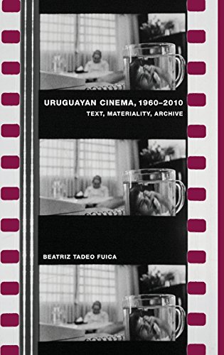 Uruguayan Cinema, 1960-2010: Text, Materiality, Archive (Coleccion Tamesis Serie A: Monografías, 370, Band 370) von Tamesis Books