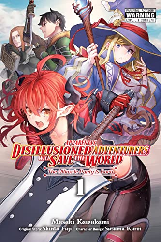 Apparently, Disillusioned Adventurers Will Save the World, Vol. 1 (manga): The Ultimate Party Is Born (Apparently, Disillusioned Adventurers Will Save the World, 1) von Yen Press