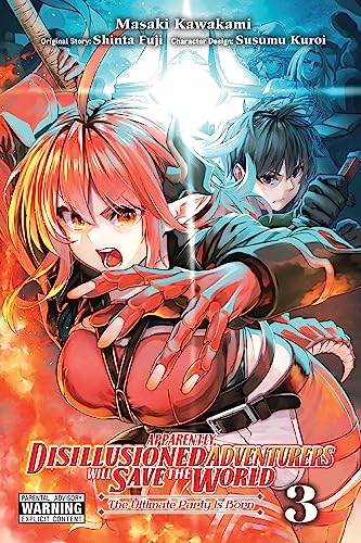 Apparently, Disillusioned Adventurers Will Save the World, Vol. 3 (manga): The Ultimate Party Is Born (DISILLUSIONED ADVENTURERS SAVE THE WORLD GN) von Yen Press