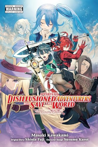 Apparently, Disillusioned Adventurers Will Save the World, Vol. 6 (manga): Volume 6 (DISILLUSIONED ADVENTURERS SAVE THE WORLD GN) von Yen Press