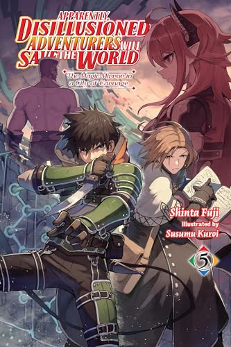 Apparently, Disillusioned Adventurers Will Save the World 5: Light Novel