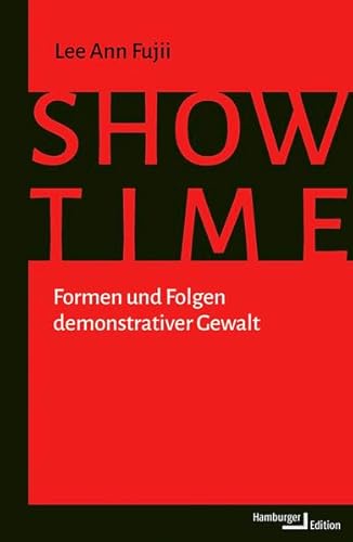 Showtime: Formen und Folgen demonstrativer Gewalt von Hamburger Edition