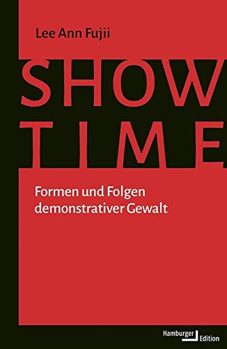 Showtime: Formen und Folgen demonstrativer Gewalt von Hamburger Edition