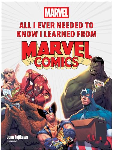 All I Ever Needed to Know I Learned from Marvel Comics All I Ever Needed to Know I Learned from Marvel Comics von Smart Pop