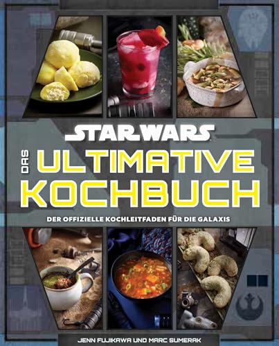 Star Wars: Das ultimative Kochbuch: Der offizielle Kochleitfaden für die Galaxis von Panini Verlags GmbH