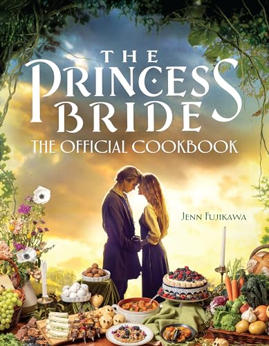 The Princess Bride: The Official Cookbook von BenBella Books