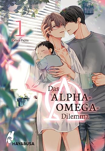 Das Alpha-Omega-Dilemma 1: Ungewöhnliche Familiengeschichte im Omegaverse über einen Alpha mit Kind – exklusive Sammelkarte in der 1. Auflage! (1)