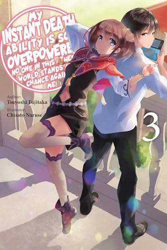 My Instant Death Ability Is So Overpowered, No One in This Other World Stands a Chance Against Me!,: Vol. 3 (light novel) (DEATH ABILITY OVERPOWERED NO ONE STAND CHANCE LN SC) von Yen Press