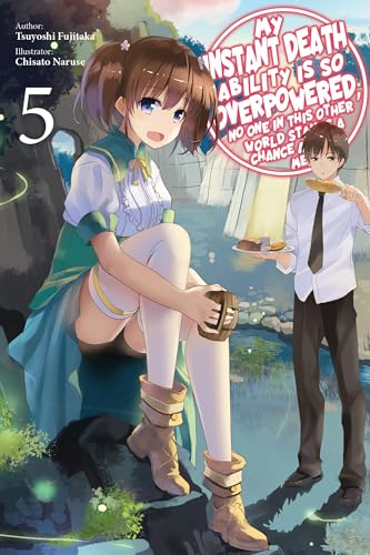 My Instant Death Ability Is So Overpowered, No One in This Other World Stands a Chance Against Me!,: Volume 5 (DEATH ABILITY OVERPOWERED NO ONE STAND CHANCE LN SC)