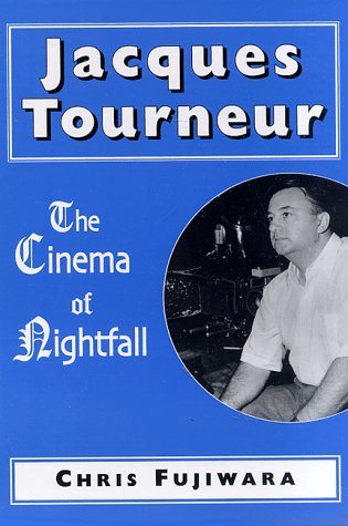 Jacques Tourneur: The Cinema of Nightfall