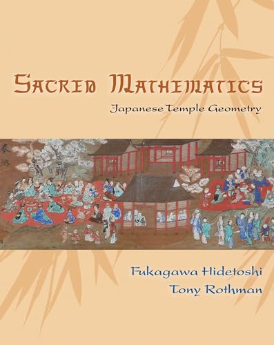 Sacred Mathematics: Japanese Temple Geometry von Princeton University Press