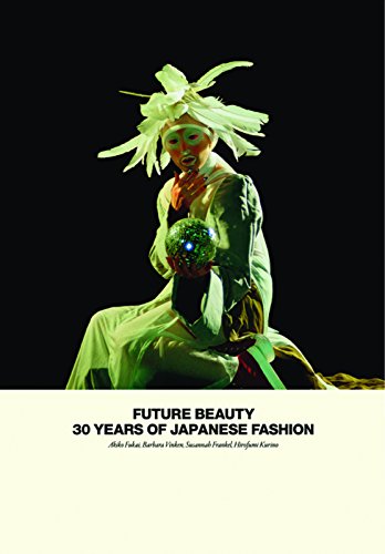 Future Beauty: 30 Years of Japanese Fashion von Merrell