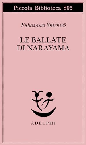 Le ballate di Narayama (Piccola biblioteca Adelphi)