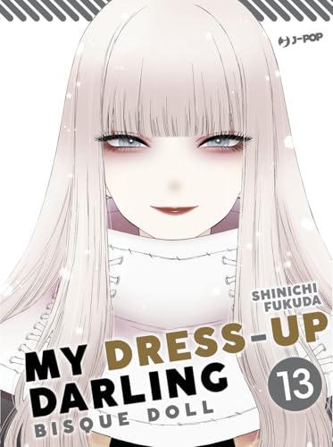 My dress up darling. Bisque doll (Vol. 13) (J-POP) von Edizioni BD