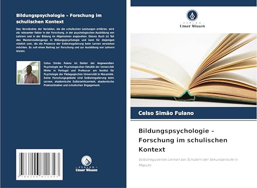 Bildungspsychologie - Forschung im schulischen Kontext: Selbstreguliertes Lernen bei Schülern der Sekundarstufe in Maputo von Verlag Unser Wissen